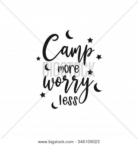 Camp Quote Lettering Typography. Camp More Worry Less