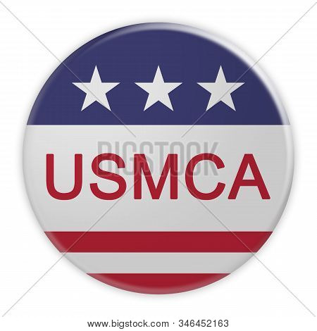 United States-mexico-canada Agreement Badge: Usmca Button With Us Flag, 3d Illustration, Isolated On