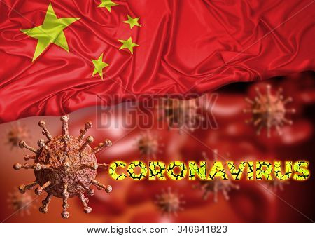Coronavirus And Flag Of China, Country Where An Outbreak Started In Wuhan City And Is Spreading Arou