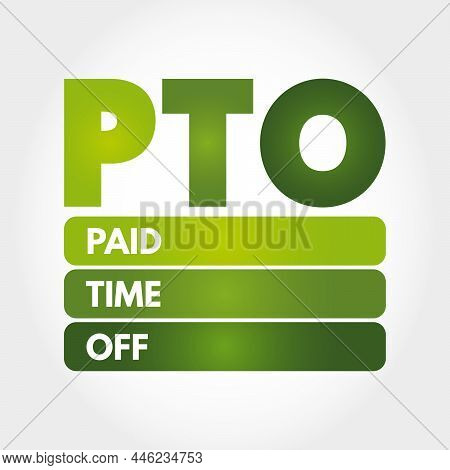 Pto - Paid Time Off Acronym, Concept Background