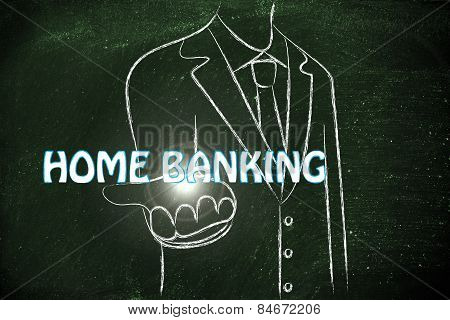 Business Man Handing Out The Word Home Banking