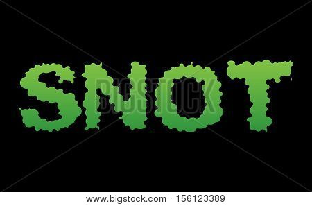 Snot. Green Slime Letters. Booger Slippery Lettering. Snvel Typography.