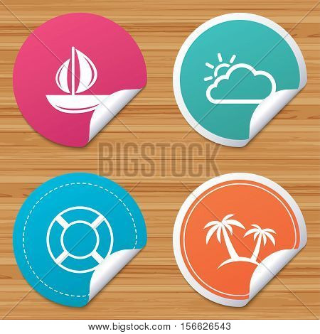 Round stickers or website banners. Travel icons. Sail boat with lifebuoy symbols. Cloud with sun weather sign. Palm tree. Circle badges with bended corner. Vector