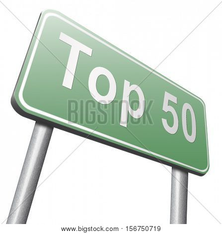 top 50 charts list pop poll result and award winners chart ranking music hits best top fifty quality rating prize winner road sign   3D illustration, isolated, on white