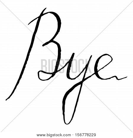 Monochrome black and white bye word lettering typographic isolated vector