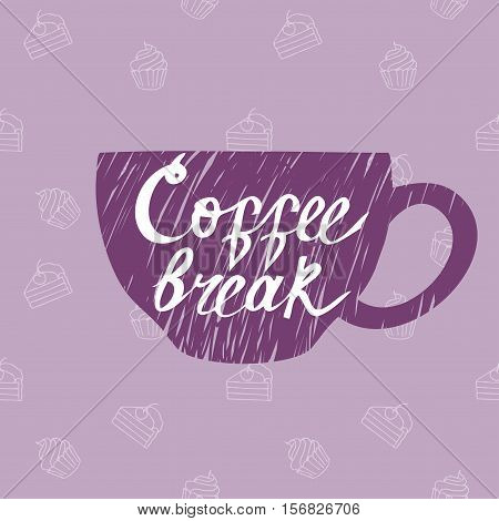 Hand drawn cup with coffee break lettering on the seamless cakes pattern