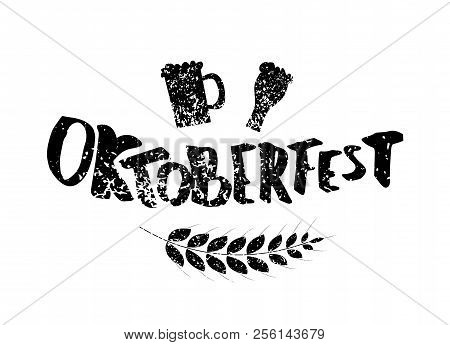 Oktoberfest Lettering Composition. Handwritten Grunge Textured Text With Holiday Decotration. Vector