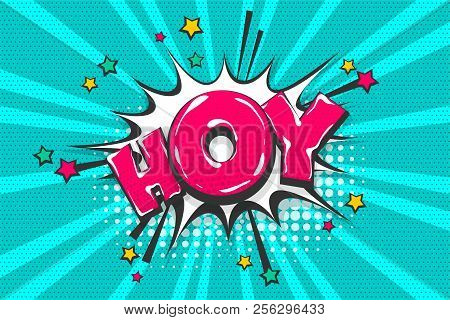 Hoy Hey Hello Greeting, Wow Comic Text Speech Bubble. Colored Pop Art Style Sound Effect. Halftone V