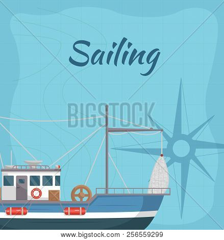 Commercial Sailing Poster With Sea Ship. Fishing Company Concept, Trawler For Traditional Seafood Pr