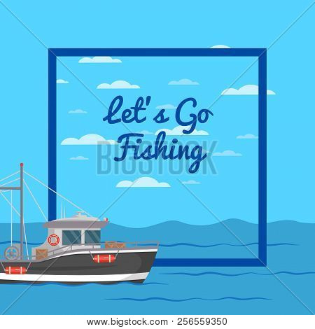 Let's Go Fishing Poster With Small Ship