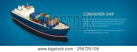 Banner Cargo Vessel, Isometric Container Ship On The Water And Text, Top View Of A Cargo Ship With C