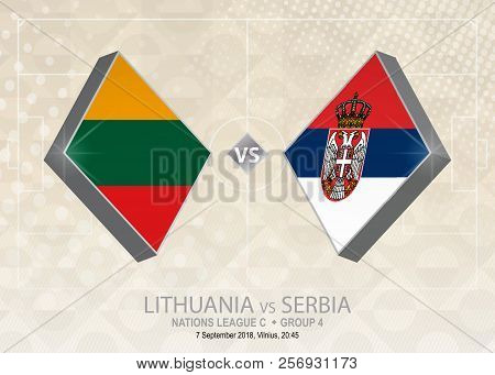 Lithuania Vs Serbia, League C, Group 4. Europe Football Competition On Beige Soccer Background.