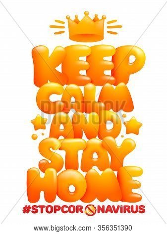 Keep Calm And Stay Home Postr Template. Coronavirus Symbol. Cartoon Style. Vector Illustration