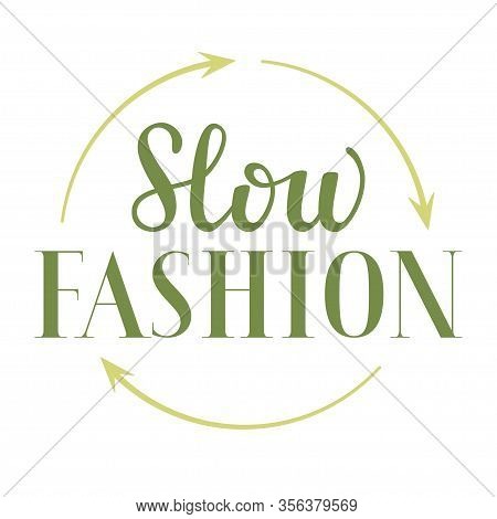 Slow Fashion Lettering, Sustainable Fashion Vector Sign, Short Phrase, Clothes, Sale, Retail Concept