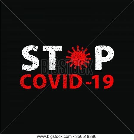Coronavirus 2019-ncov. Black Background. Тext Hashtag Stop Covid-19. Grunge Text