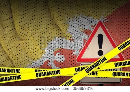 Bhutan Flag And Covid-19 Quarantine Yellow Tape. Coronavirus Or 2019-ncov Virus