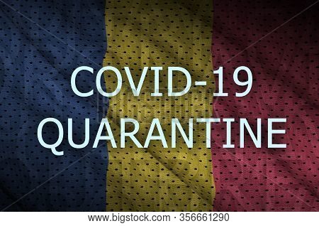 Chad Flag And Covid-19 Quarantine Inscription. Coronavirus Or 2019-ncov Virus