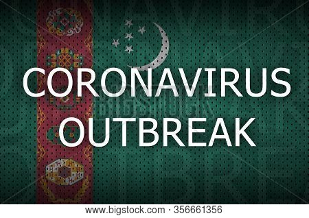 Turkmenistan Flag And Coronavirus Outbreak Inscription. Covid-19 Or 2019-ncov Virus