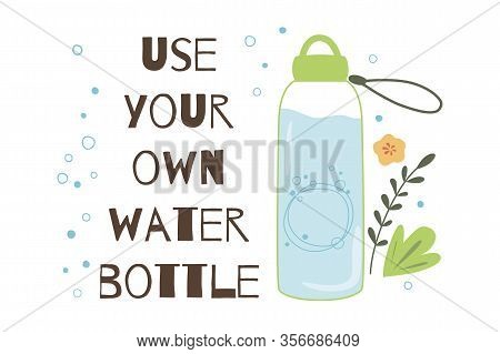 Use Your Own Watter Bottle Stop Plastic Pollution Byob Hand Drawn Cartoon Bottle With Water Vector E