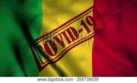Covid-19 Stamp On The National Flag Of Mali. Coronavirus Concept. 3d Illustration.
