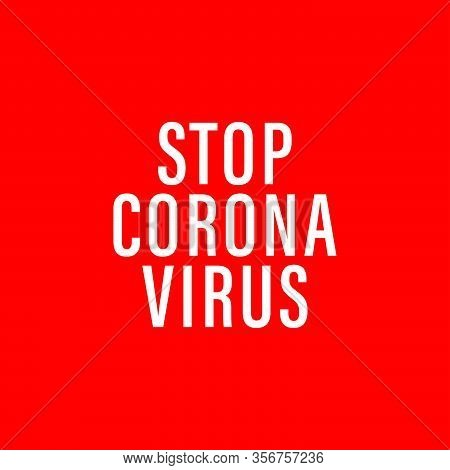 Stop Corona Virus 2020. Wuhan Virus Disease, Virus Infections Prevention Methods Infographics. Infog