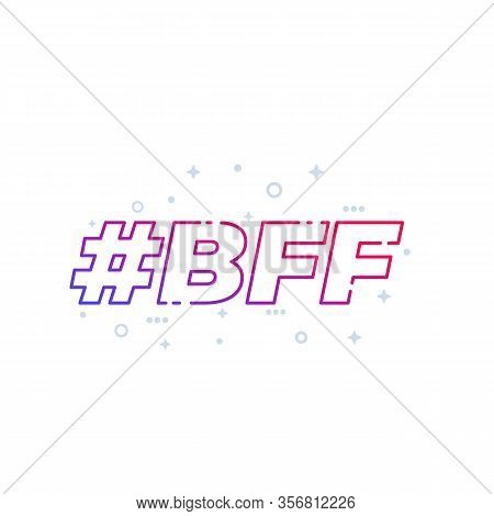 Bff, Best Friends Forever, Line Vector, Eps 10 File, Easy To Edit