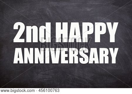 2nd Happy Anniversary Text With Blackboard Background For Couple And Anniversary.