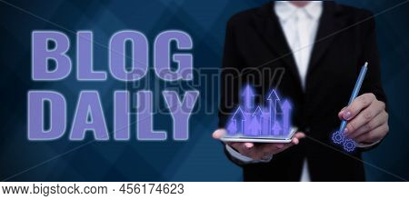 Text Sign Showing Blog Daily. Business Showcase Daily Posting Of Any Event Via Internet Or Media Too