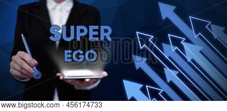 Sign Displaying Super Ego. Business Idea The I Or Self Of Any Person That Is Empowering His Whole So