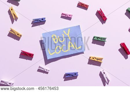 Writing Displaying Text Buy Local. Concept Meaning Patronizing Products That Isoriginaly Made Origin