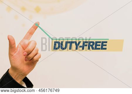 Conceptual Display Duty Free. Concept Meaning Store Or Establisbhement That Sells Imported Products 