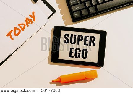 Sign Displaying Super Ego. Conceptual Photo The I Or Self Of Any Person That Is Empowering His Whole