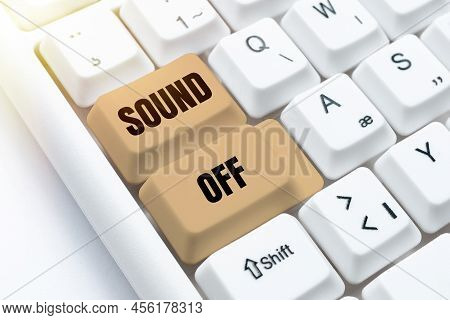 Text Sign Showing Sound Off. Business Showcase To Not Hear Any Kind Of Sensation Produced By Stimula