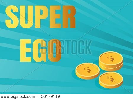 Sign Displaying Super Ego. Business Overview The I Or Self Of Any Person That Is Empowering His Whol