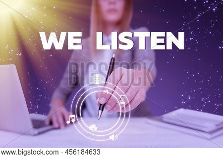 Conceptual Caption We Listen. Internet Concept Group Of Showing That Is Willing To Hear Anything You