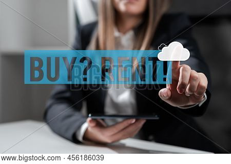 Text Sign Showing Buy Question Rent. Business Concept Group That Gives Information About Renting Hou