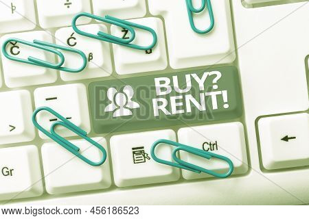 Sign Displaying Buy Question Rent. Concept Meaning Group That Gives Information About Renting Houses