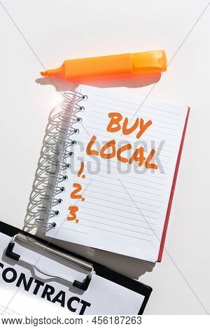 Hand Writing Sign Buy Local. Business Concept Patronizing Products That Isoriginaly Made Originaly O