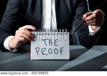 Handwriting Text The Proof. Word Written On Evidence By Nature Of Any Actions Or Words With A Thing 