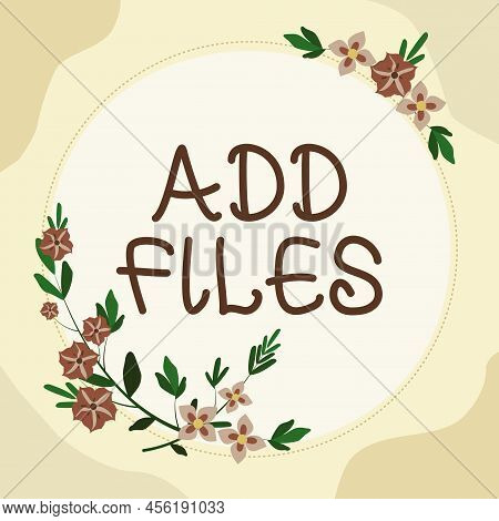 Handwriting Text Add Files. Conceptual Photo To Put More Information To A Certain Person, Thing, Or 