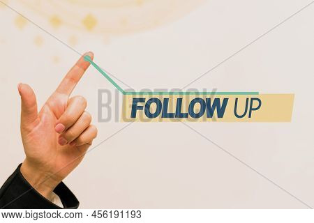 Hand Writing Sign Follow Up. Internet Concept Additional Info Or Any Activity That Needs To Check Se