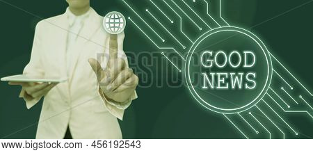 Handwriting Text Good News. Word Written On Someone Or Something Positive, Encouraging, Uplifting, O