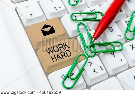 Text Caption Presenting Work Hard. Business Showcase Laboring That Puts Effort Into Doing And Comple