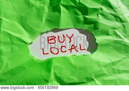 Text Showing Inspiration Buy Local. Business Concept Patronizing Products That Isoriginaly Made Orig