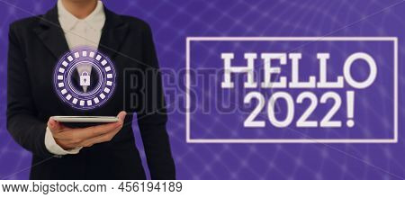 Text Sign Showing Hello 2022. Business Showcase Hoping For A Greatness To Happen For The Coming New 