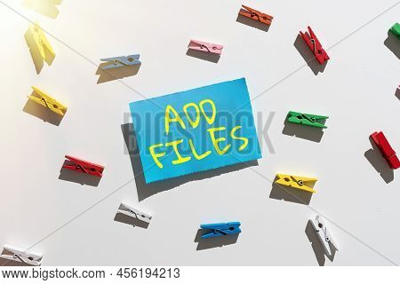 Text Caption Presenting Add Files. Word Written On To Put More Information To A Certain Person, Thin