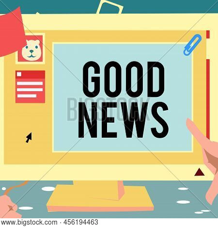 Text Showing Inspiration Good News. Conceptual Photo Someone Or Something Positive, Encouraging, Upl