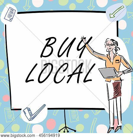 Inspiration Showing Sign Buy Local. Word For Patronizing Products That Isoriginaly Made Originaly Or