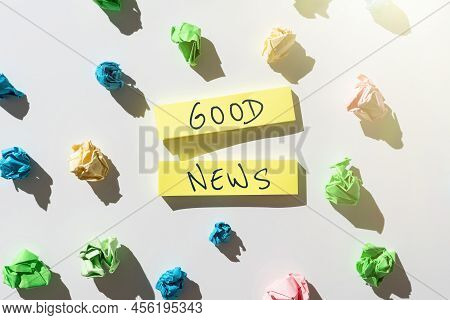 Writing Displaying Text Good News. Business Approach Someone Or Something Positive, Encouraging, Upl