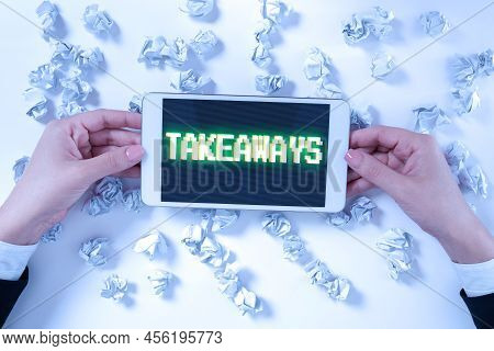 Sign Displaying Takeaways. Concept Meaning An Act Or Instance Of Giving Something From You To Someon